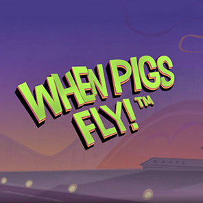 В эмулятор автомата When Pigs Fly! мы играем без скачивания без смс бесплатно онлайн без регистрации в режиме демо